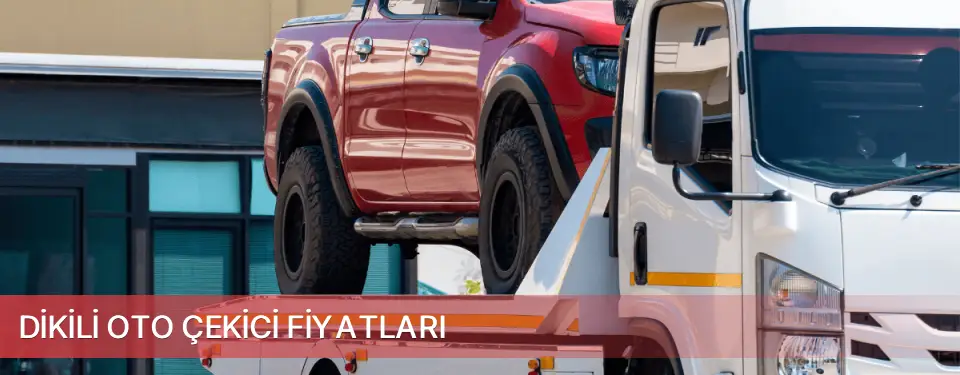 Dikili İlçemi Oto Çekici Fiyatları